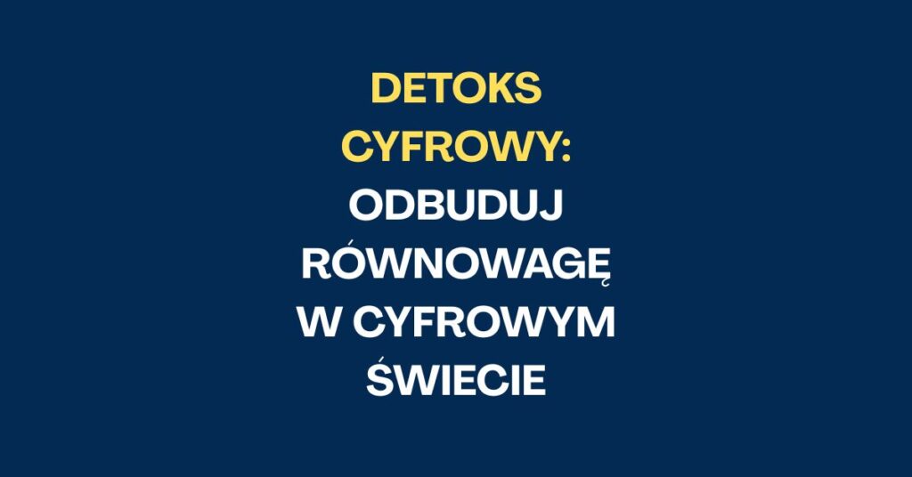detoks cyfrowy