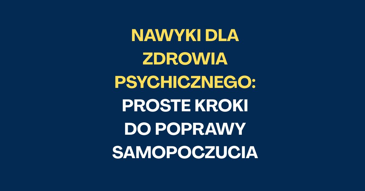 nawyki dla zdrowia psychicznego